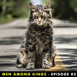 JJ Meets World: JJMW Presents: Men Among Kings #3 – Pet Sematary 2019