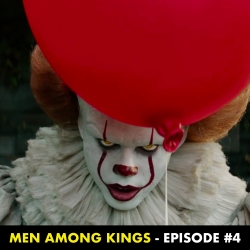 JJ Meets World: JJMW Presents: Men Among Kings #4 – It (2017)